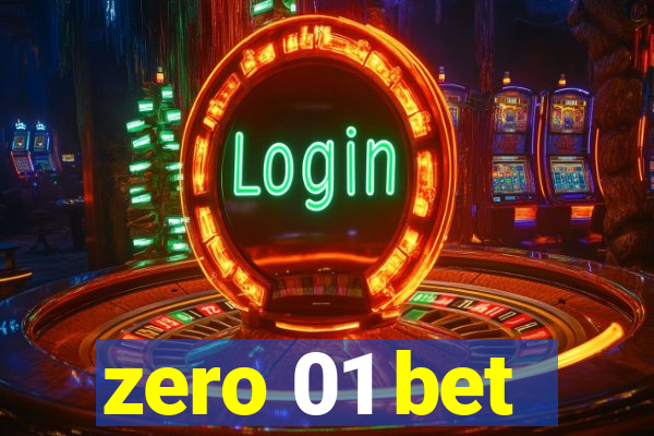 zero 01 bet